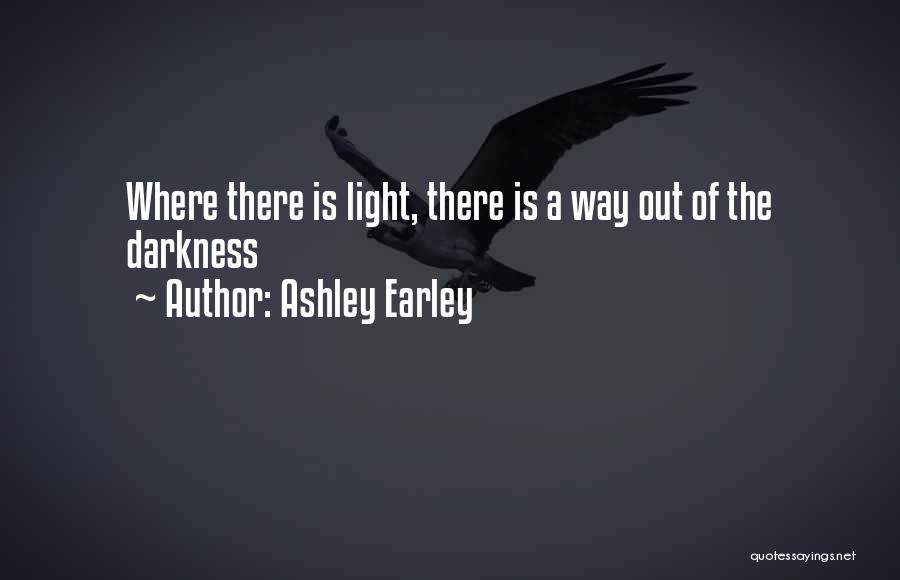 Light The Way Quotes By Ashley Earley