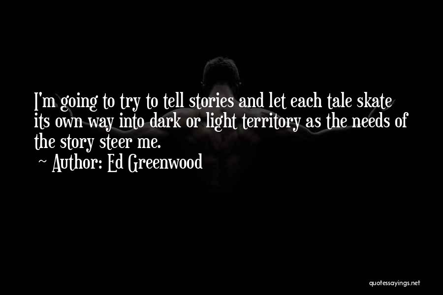 Light The Way Quotes By Ed Greenwood