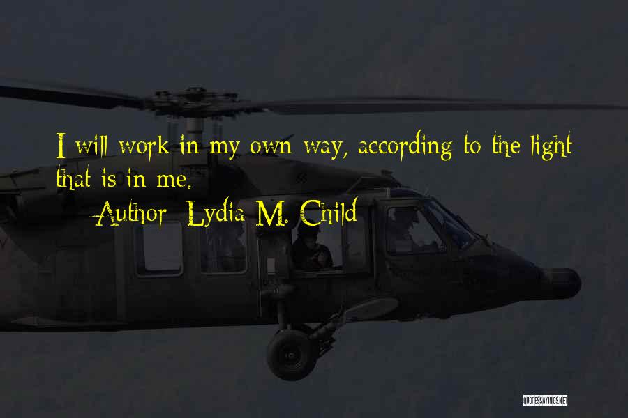 Light The Way Quotes By Lydia M. Child