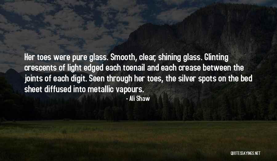 Light Through Glass Quotes By Ali Shaw