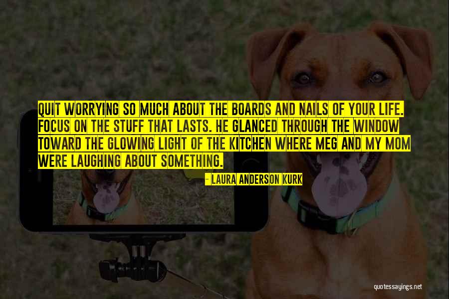 Light Through Glass Quotes By Laura Anderson Kurk