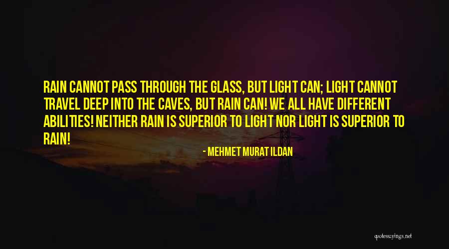 Light Through Glass Quotes By Mehmet Murat Ildan