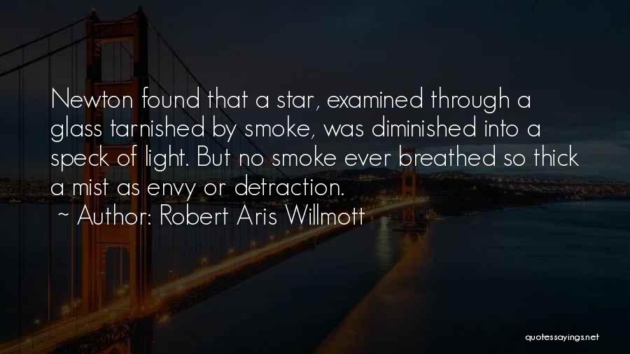 Light Through Glass Quotes By Robert Aris Willmott