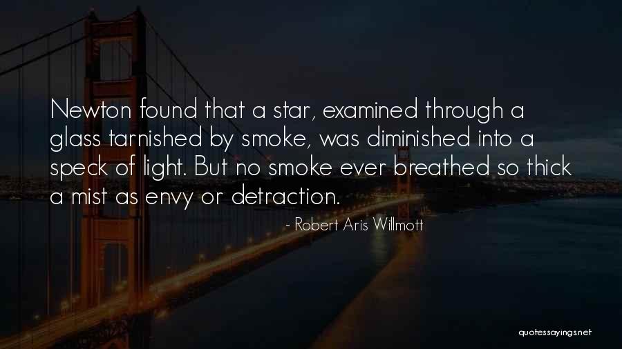 Light Through Glass Quotes By Robert Aris Willmott