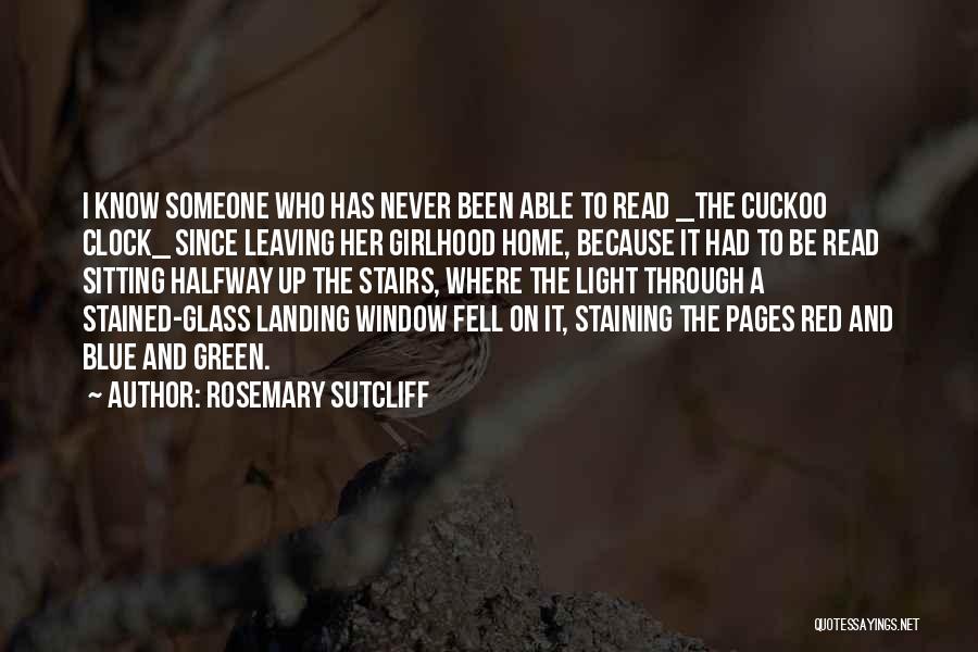 Light Through Glass Quotes By Rosemary Sutcliff