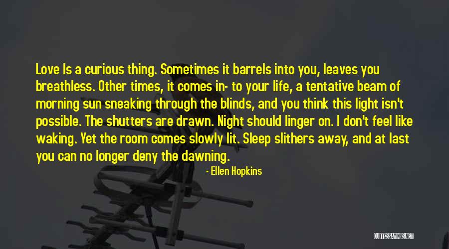 Light Through Leaves Quotes By Ellen Hopkins Light Through Leaves Quotes By Ellen Hopkins