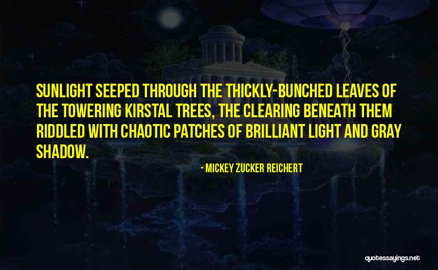 Light Through Leaves Quotes By Mickey Zucker Reichert Light Through Leaves Quotes By Mickey Zucker Reichert