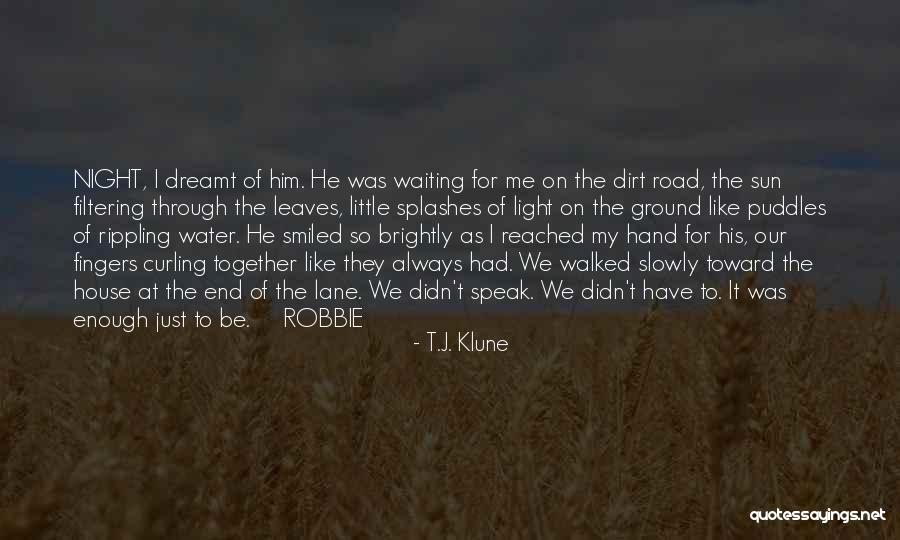 Light Through Leaves Quotes By T.J. Klune Light Through Leaves Quotes By T.J. Klune