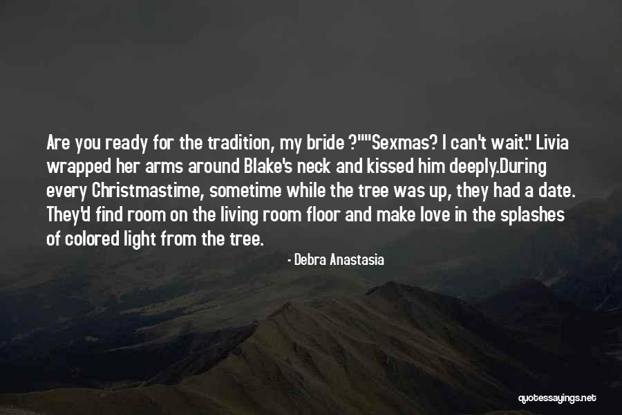 Light Up A Room Quotes By Debra Anastasia Light Up A Room Quotes By Debra Anastasia