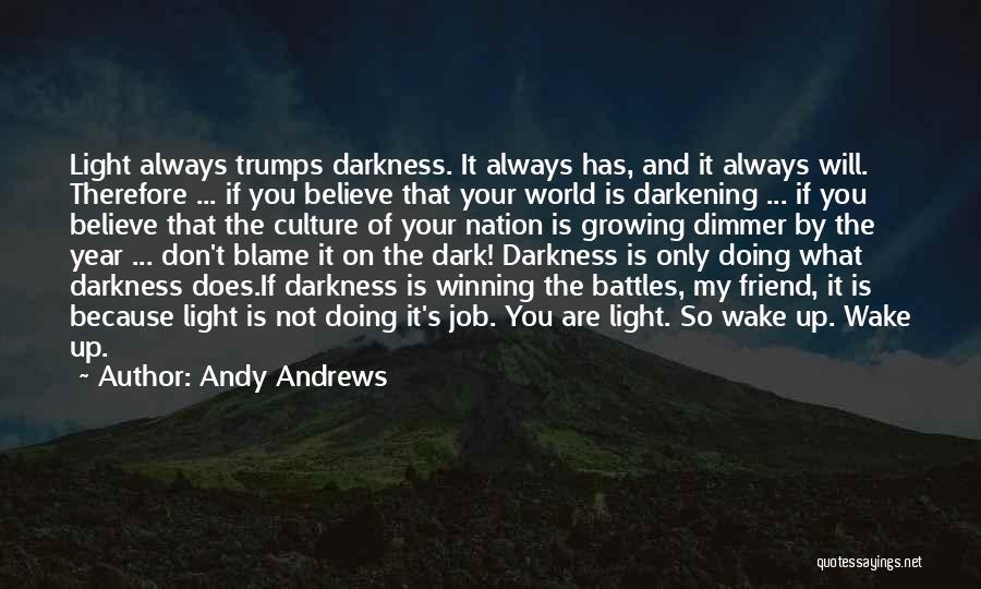 Light Up Darkness Quotes By Andy Andrews