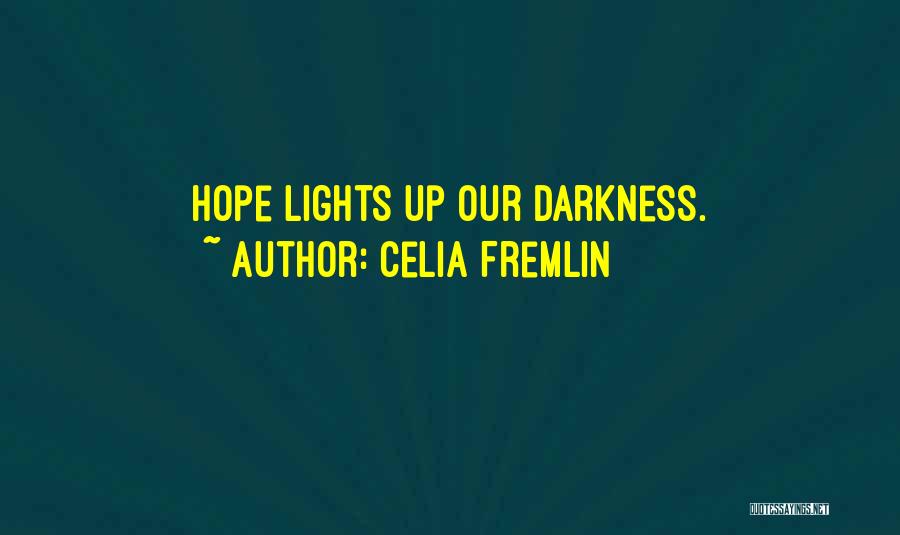 Light Up Darkness Quotes By Celia Fremlin