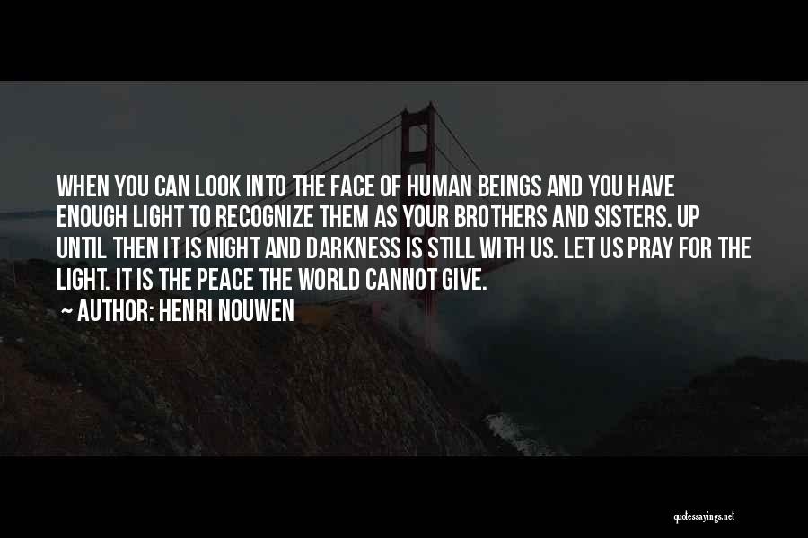 Light Up Darkness Quotes By Henri Nouwen