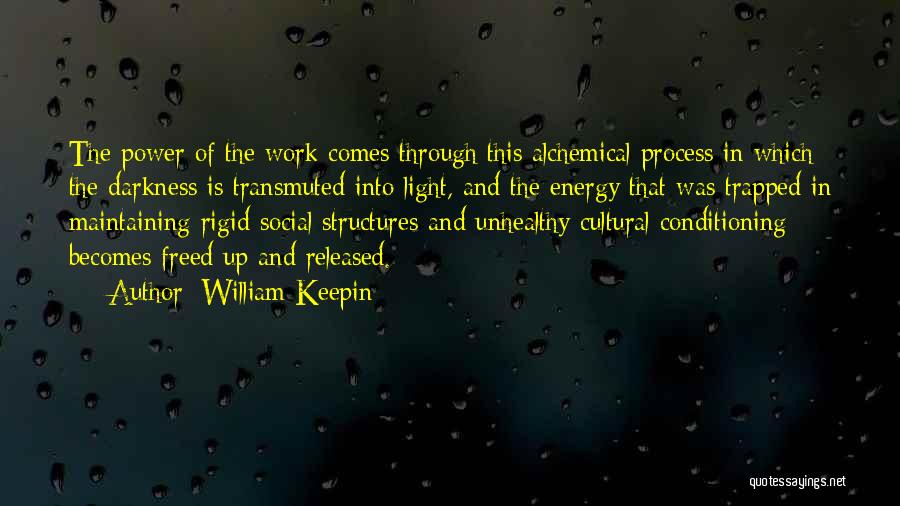 Light Up Darkness Quotes By William Keepin