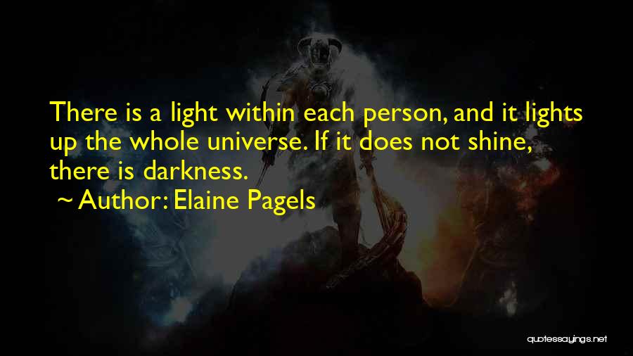 Light Up The Darkness Quotes By Elaine Pagels