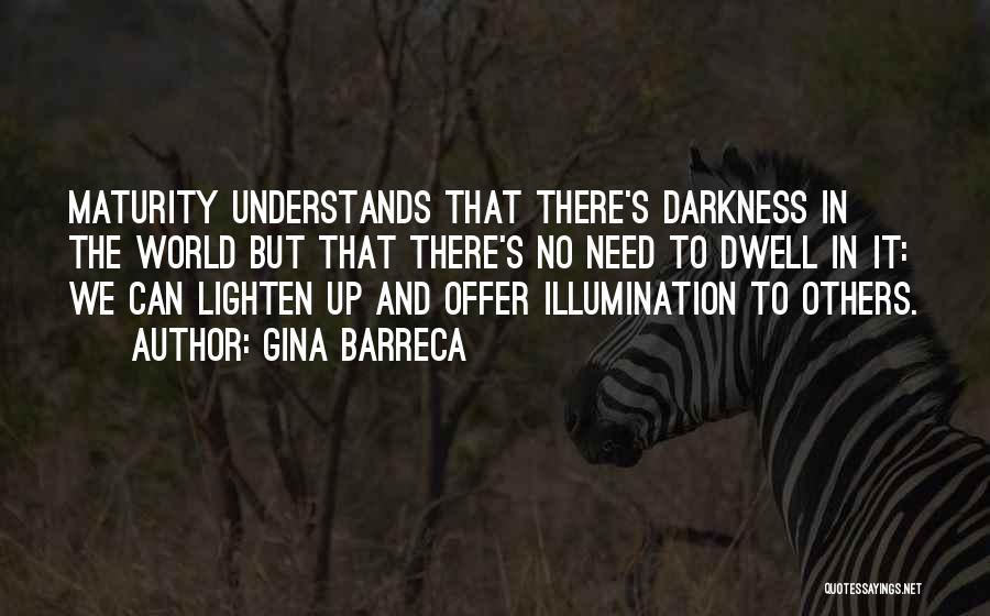 Light Up The Darkness Quotes By Gina Barreca