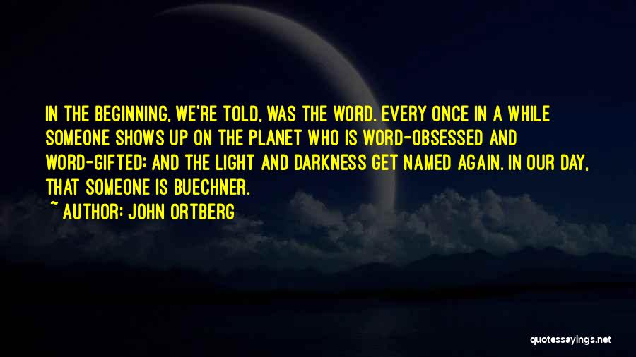 Light Up The Darkness Quotes By John Ortberg