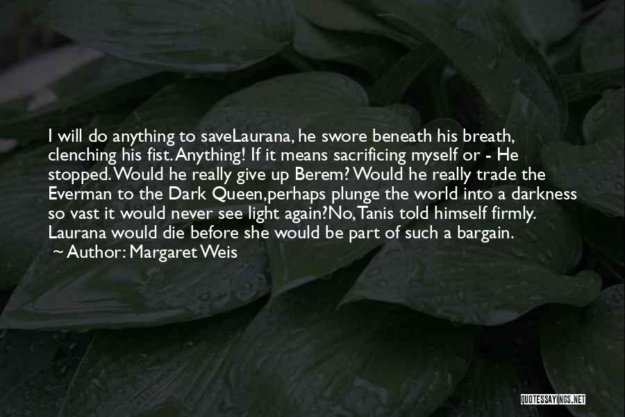 Light Up The Darkness Quotes By Margaret Weis