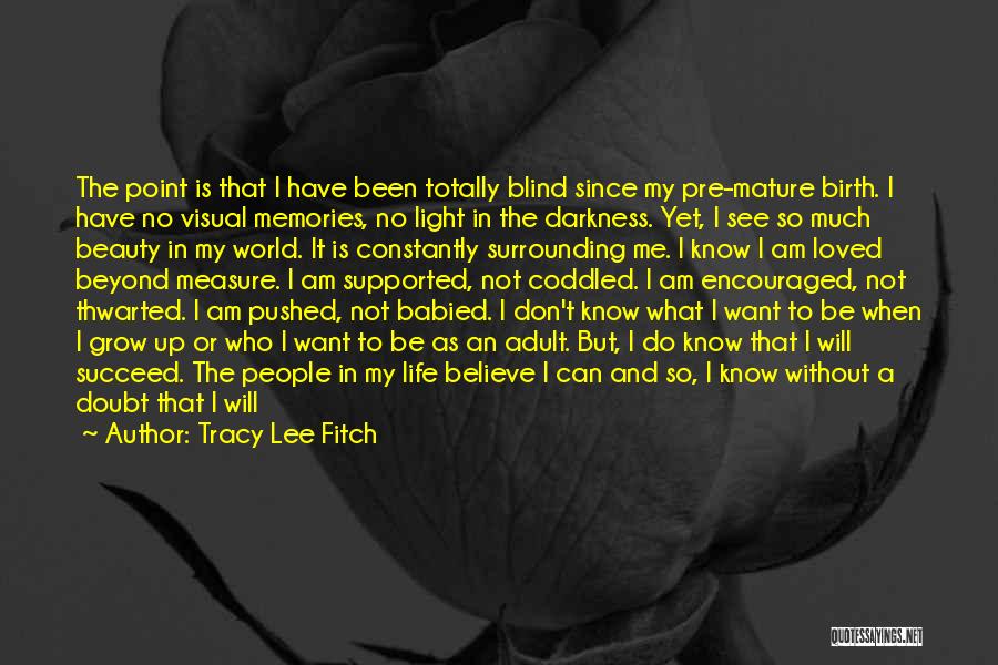 Light Up The Darkness Quotes By Tracy Lee Fitch