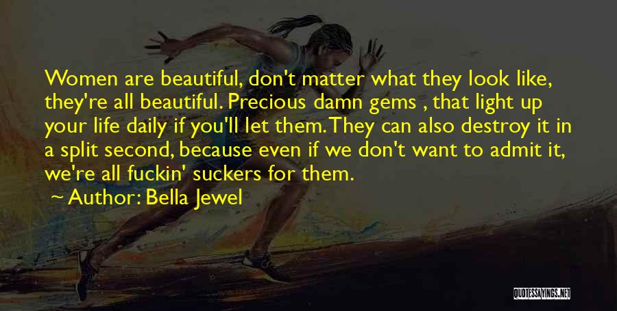 Light Up Your Life Quotes By Bella Jewel