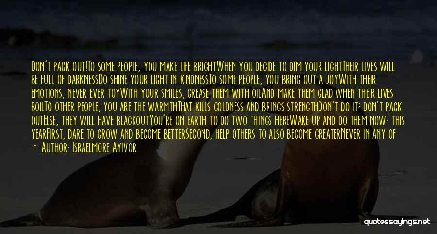 Light Up Your Life Quotes By Israelmore Ayivor