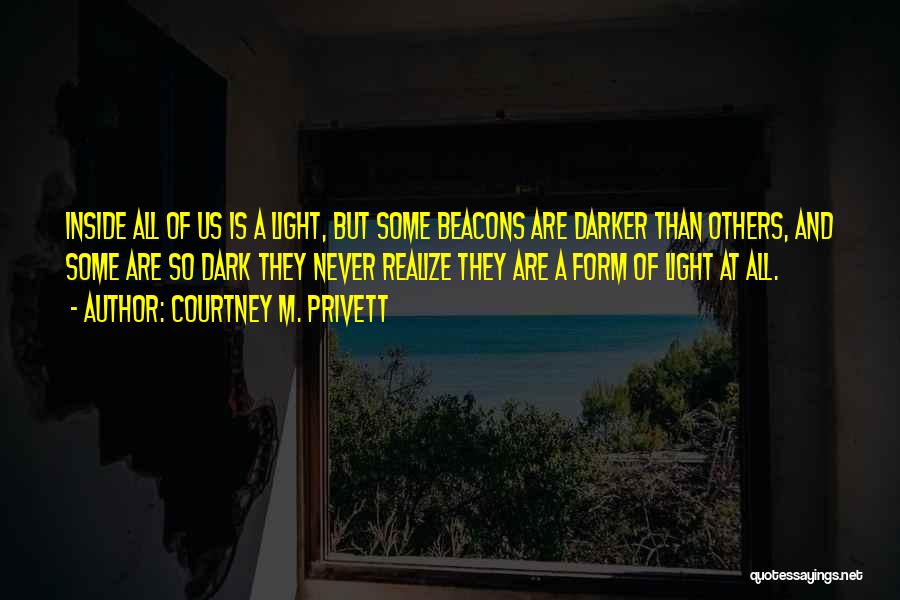Light Versus Dark Quotes By Courtney M. Privett