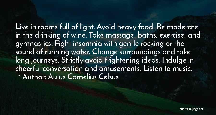 Light Water Quotes By Aulus Cornelius Celsus