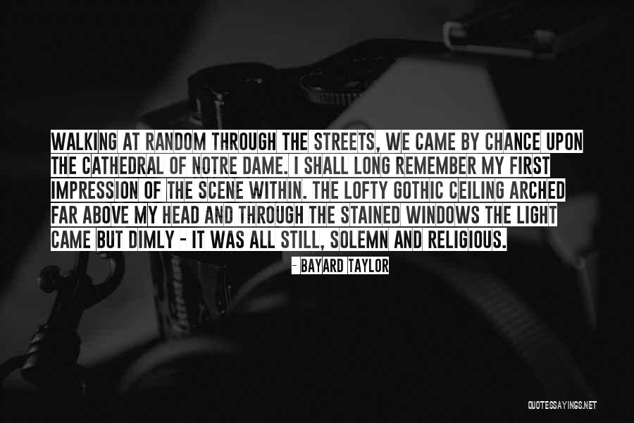 Light Where Ceiling Quotes By Bayard Taylor Light Where Ceiling Quotes By Bayard Taylor