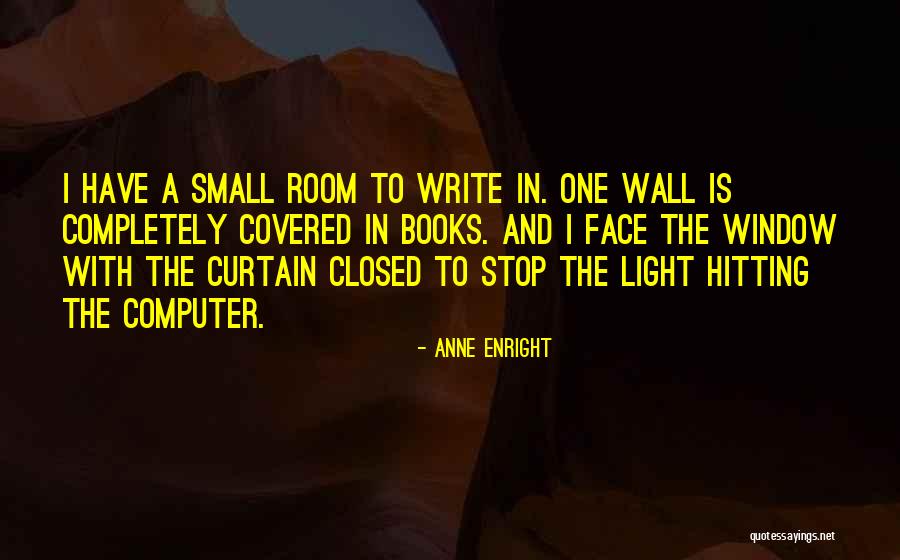 Light Window Quotes By Anne Enright Light Window Quotes By Anne Enright