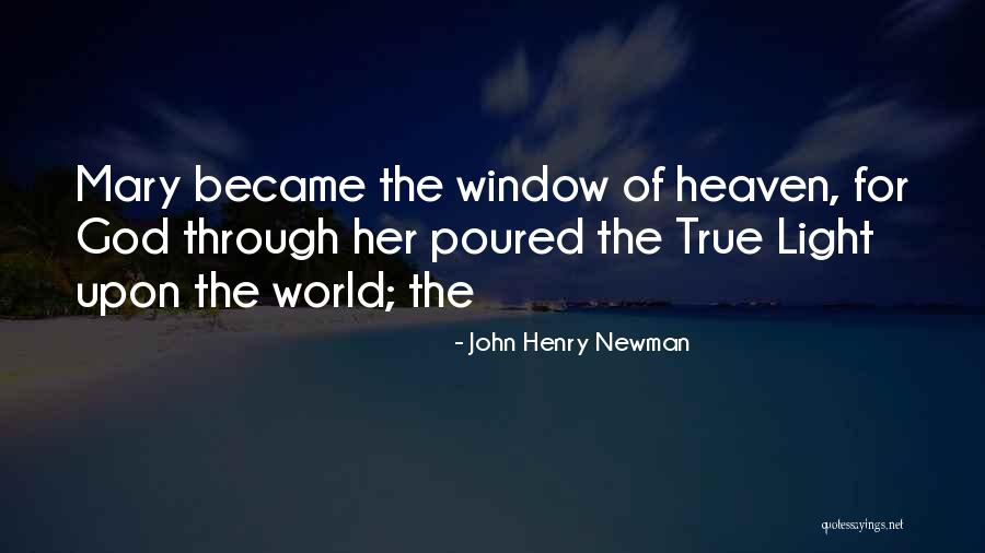 Light Window Quotes By John Henry Newman Light Window Quotes By John Henry Newman