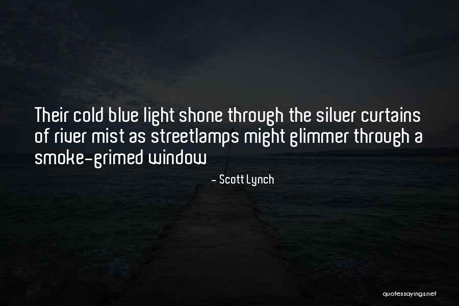 Light Window Quotes By Scott Lynch Light Window Quotes By Scott Lynch