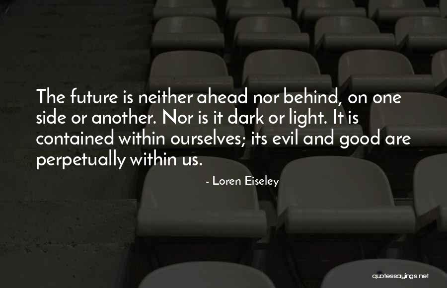 Light Within Us Quotes By Loren Eiseley Light Within Us Quotes By Loren Eiseley