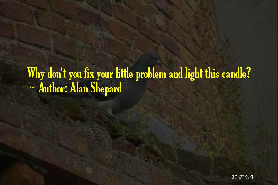 Light Your Candle Quotes By Alan Shepard