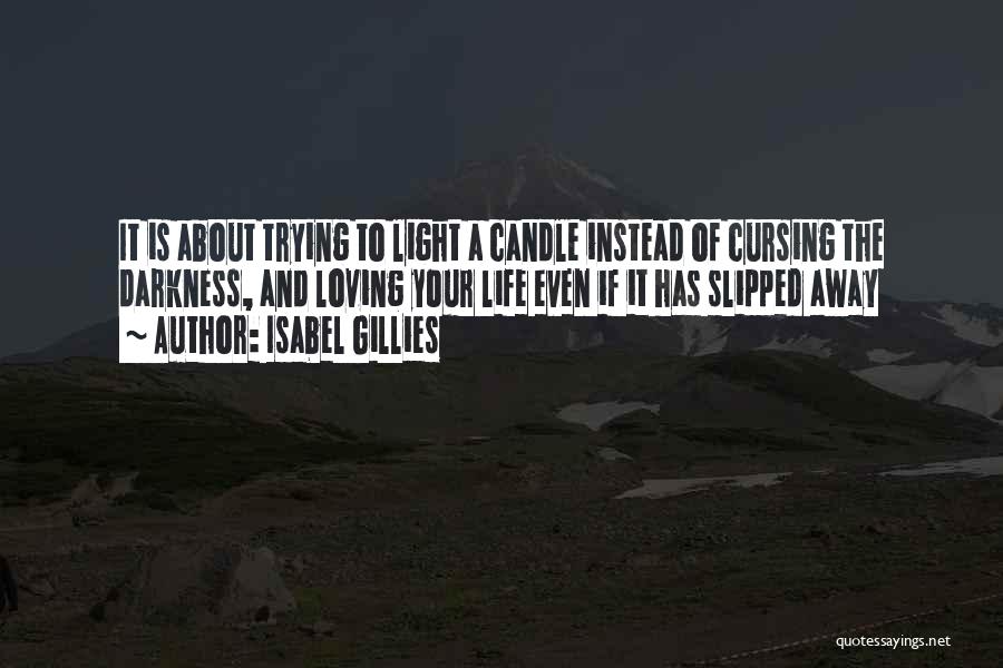 Light Your Candle Quotes By Isabel Gillies