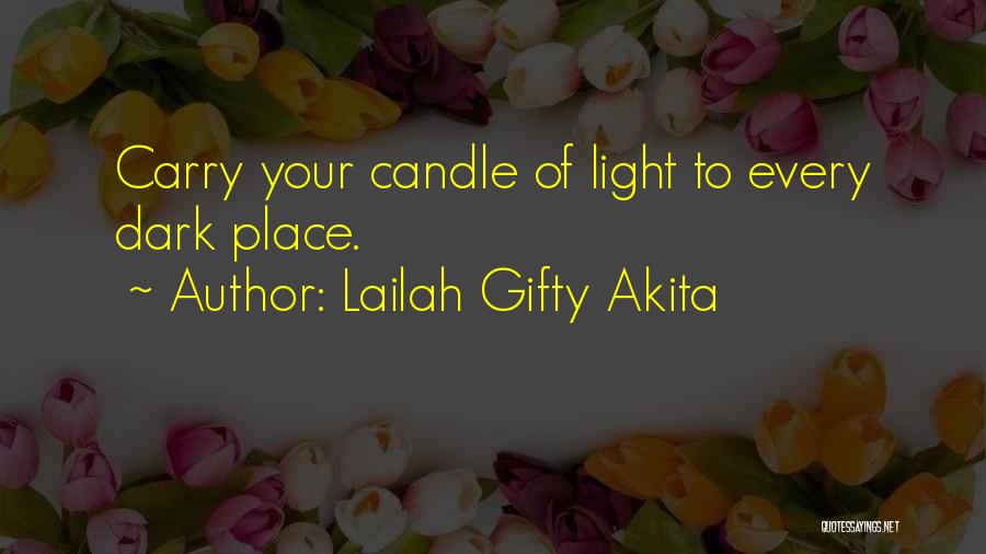 Light Your Candle Quotes By Lailah Gifty Akita