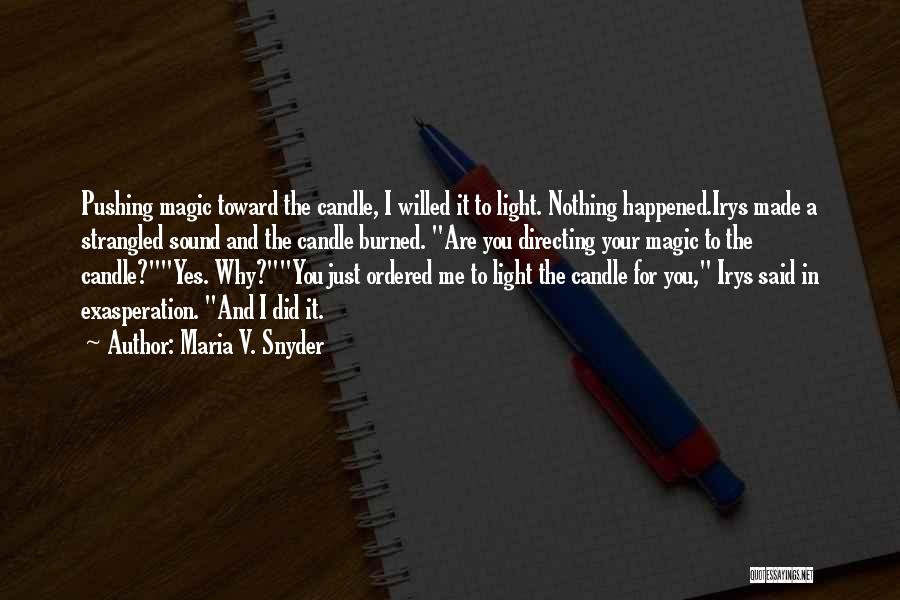 Light Your Candle Quotes By Maria V. Snyder