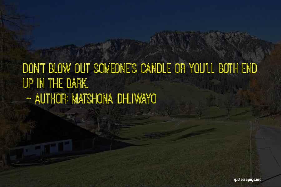 Light Your Candle Quotes By Matshona Dhliwayo