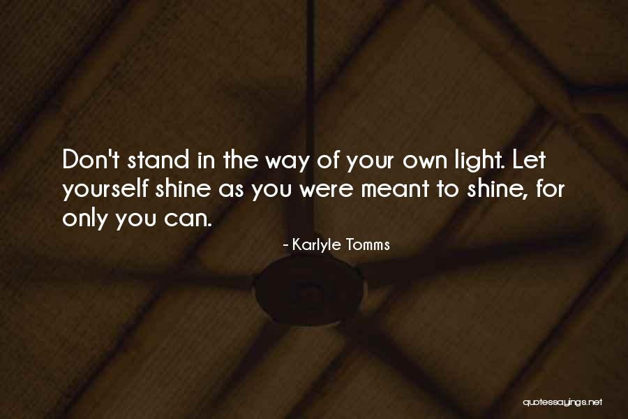 Light Your Own Way Quotes By Karlyle Tomms Light Your Own Way Quotes By Karlyle Tomms