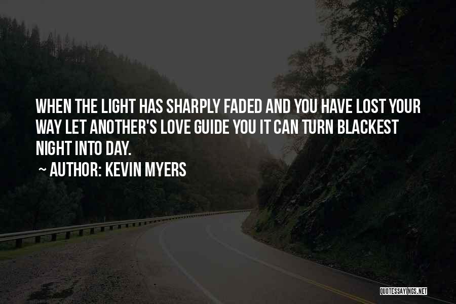 Light Your Way Quotes By Kevin Myers