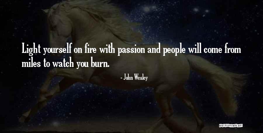Light Yourself On Fire Quotes By John Wesley Light Yourself On Fire Quotes By John Wesley