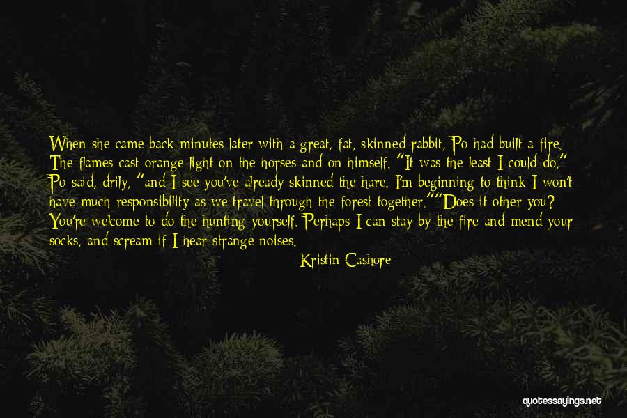 Light Yourself On Fire Quotes By Kristin Cashore Light Yourself On Fire Quotes By Kristin Cashore