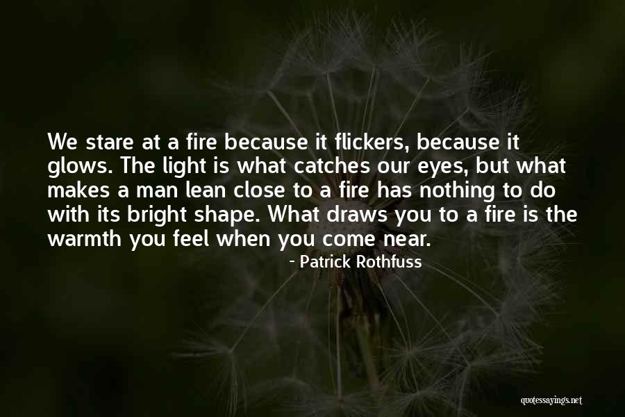 Light Yourself On Fire Quotes By Patrick Rothfuss Light Yourself On Fire Quotes By Patrick Rothfuss