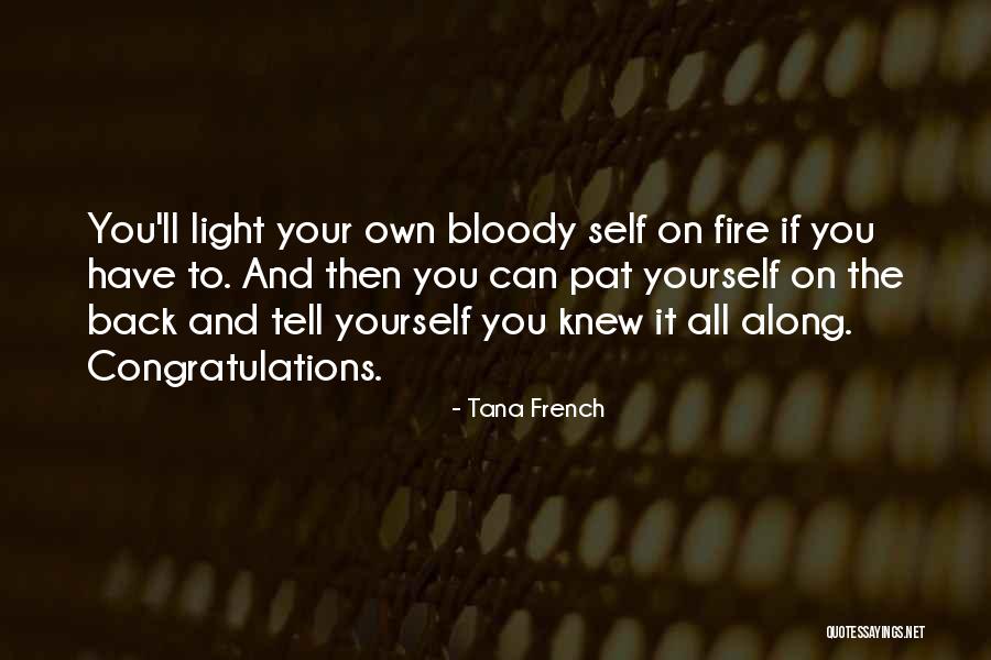 Light Yourself On Fire Quotes By Tana French Light Yourself On Fire Quotes By Tana French