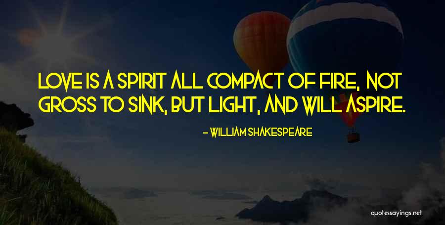 Light Yourself On Fire Quotes By William Shakespeare Light Yourself On Fire Quotes By William Shakespeare