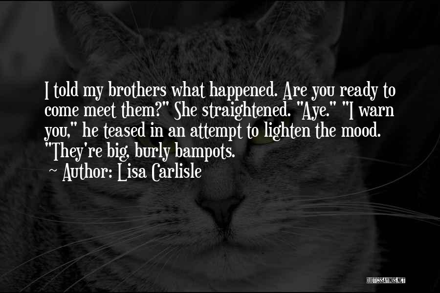 Lighten Mood Quotes By Lisa Carlisle