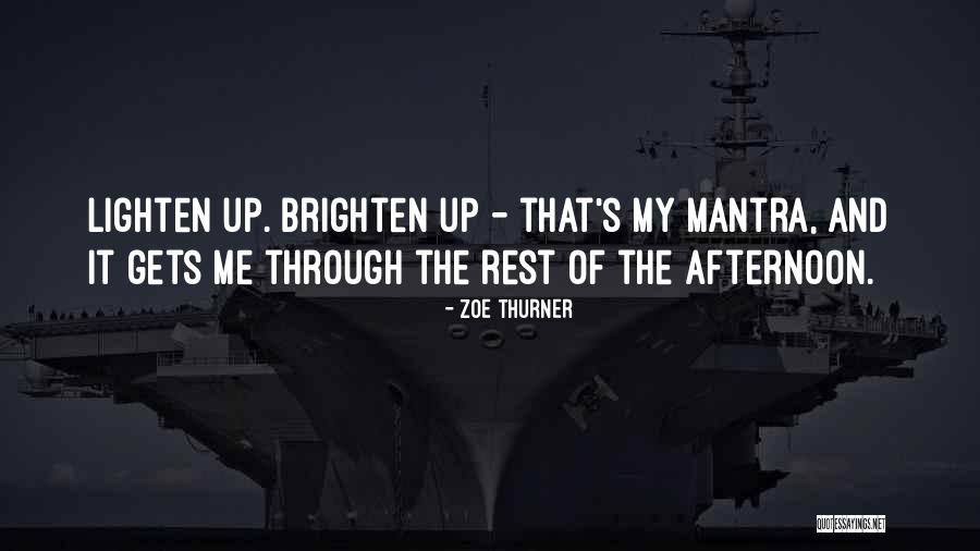 Lighten Quotes By Zoe Thurner Lighten Quotes By Zoe Thurner