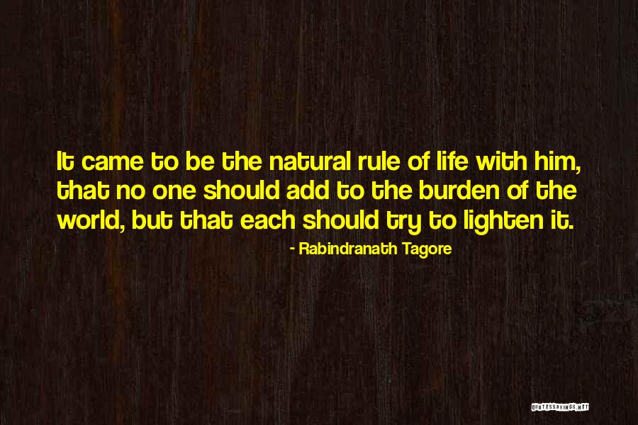 Lighten The Burden Of Others Quotes By Rabindranath Tagore Lighten The Burden Of Others Quotes By Rabindranath Tagore