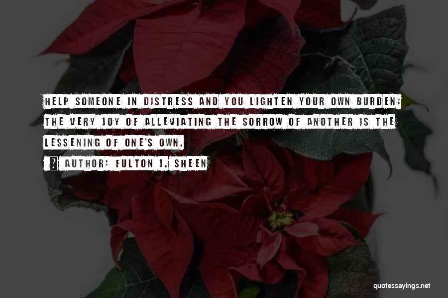 Lighten The Burden Quotes By Fulton J. Sheen