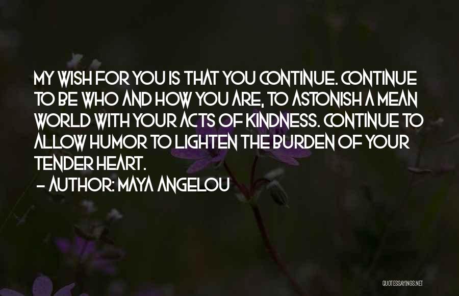 Lighten The Burden Quotes By Maya Angelou