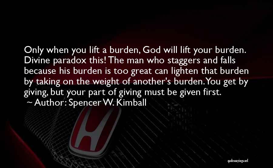 Lighten The Burden Quotes By Spencer W. Kimball