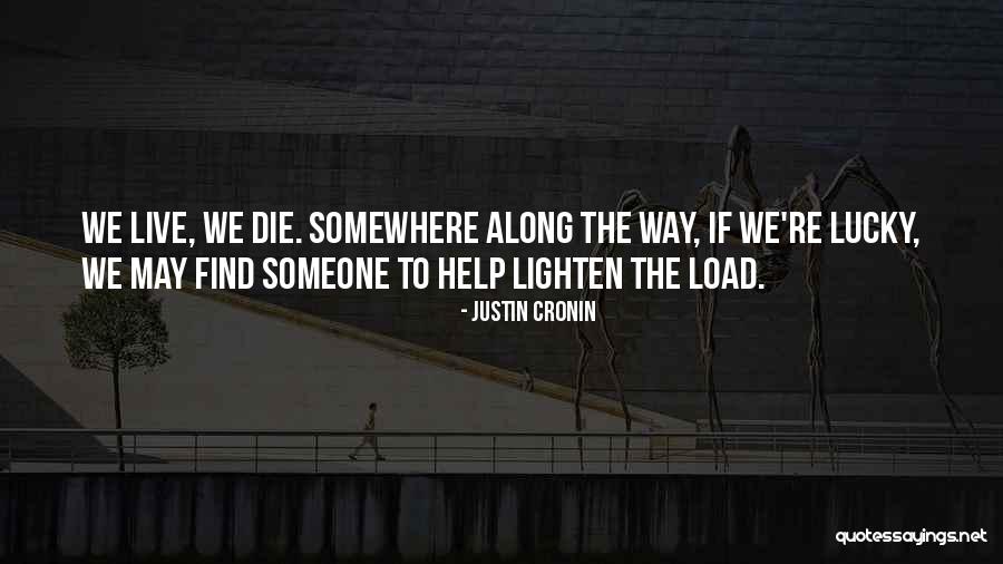 Lighten The Load Quotes By Justin Cronin Lighten The Load Quotes By Justin Cronin